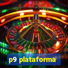 p9 plataforma